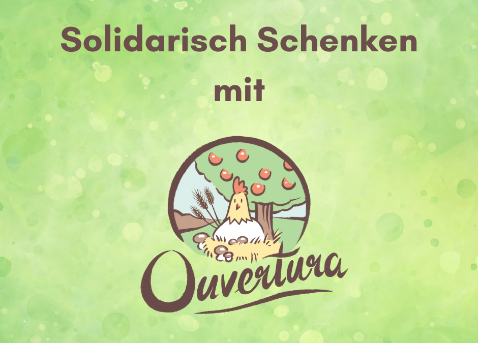 Solidarisch Schenken – mit Ouvertura